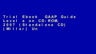Trial Ebook  GAAP Guide Level a on CD-ROM, 2007 (Standalone CD) (Miller) Unlimited acces Best