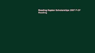Reading Kaplan Scholarships 2007 P-DF Reading