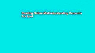 Reading Online MisUnderstanding Dementia For Ipad