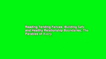 Reading Tending Fences: Building Safe and Healthy Relationship Boundaries; The Parables of Avery