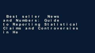 Best seller  News and Numbers: Guide to Reporting Statistical Claims and Controversies in Health
