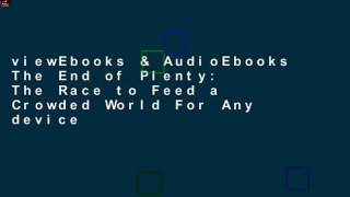 viewEbooks & AudioEbooks The End of Plenty: The Race to Feed a Crowded World For Any device