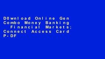 D0wnload Online Gen Combo Money Banking   Financial Markets; Connect Access Card P-DF Reading