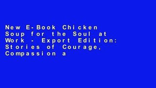 New E-Book Chicken Soup for the Soul at Work - Export Edition: Stories of Courage, Compassion and