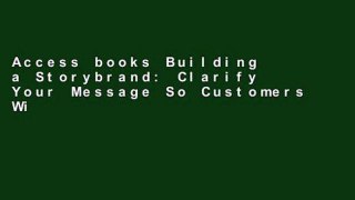 Access books Building a Storybrand: Clarify Your Message So Customers Will Listen For Kindle