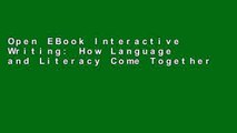 Open EBook Interactive Writing: How Language and Literacy Come Together, K-2 online