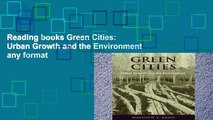 Reading books Green Cities: Urban Growth and the Environment any format