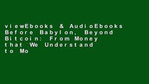 viewEbooks & AudioEbooks Before Babylon, Beyond Bitcoin: From Money that We Understand to Money