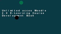 Unlimited acces Moodle 2.0 E-Learning Course Development Book