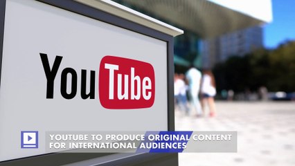 YouTube to Produce Original Content for International Audiences