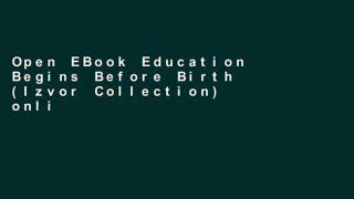Open EBook Education Begins Before Birth (Izvor Collection) online