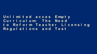 Unlimited acces Empty Curriculum: The Need to Reform Teacher Licensing Regulations and Tests Book