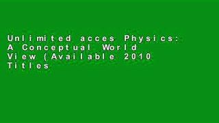 Unlimited acces Physics: A Conceptual World View (Available 2010 Titles Enhanced Web Assign) Book