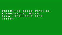 Unlimited acces Physics: A Conceptual World View (Available 2010 Titles Enhanced Web Assign) Book