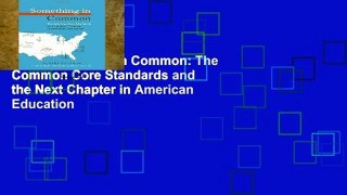 View Something in Common: The Common Core Standards and the Next Chapter in American Education