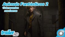 Animais Fantásticos: Os Crimes de Grindelwald  - Trailer Oficial