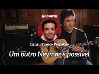 UM OUTRO NEYMAR É POSSÍVEL