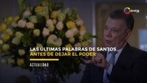 Las últimas palabras de Santos antes de dejar el poder