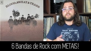 6 Bandas de Rock com METAIS!