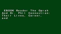 EBOOK Reader The Oprah And Dr. Phil Connection: Their Lives, Career, and Philosophies on