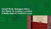 Favorit Book  Strangers Within Our Gates: Or Coming Canadians (Classic Reprint) Unlimited acces