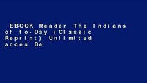 EBOOK Reader The Indians of to-Day (Classic Reprint) Unlimited acces Best Sellers Rank : #3
