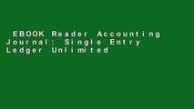 EBOOK Reader Accounting Journal: Single Entry Ledger Unlimited acces Best Sellers Rank : #2