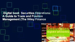 Digital book  Securities Operations: A Guide to Trade and Position Management (The Wiley Finance