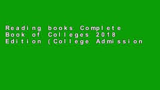 Reading books Complete Book of Colleges 2018 Edition (College Admissions Guides) For Any device
