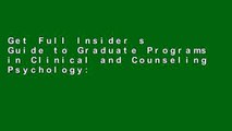 Get Full Insider s Guide to Graduate Programs in Clinical and Counseling Psychology: Revised
