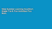 View Summer Learning HeadStart, Grade 7 to 8: Fun Activities Plus Math, Reading, and Language