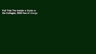 Full Trial The Insider s Guide to the Colleges, 2000 free of charge