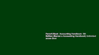 Favorit Book  Accounting Handbook: 5th Edition (Barron s Accounting Handbook) Unlimited acces Best