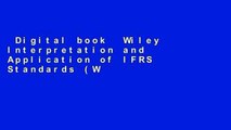 Digital book  Wiley Interpretation and Application of IFRS Standards (Wiley Regulatory Reporting)