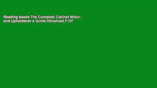 Reading books The Complete Cabinet Maker, and Upholsterer s Guide D0nwload P-DF