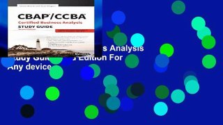 Readinging new CBAP / CCBA Certified Business Analysis Study Guide, 2nd Edition For Any device
