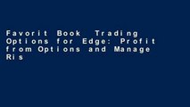 Favorit Book  Trading Options for Edge: Profit from Options and Manage Risk like the Professional