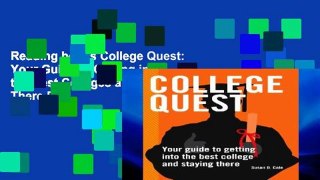 Reading books College Quest: Your Guide to Getting into the Best Colleges and Staying There For