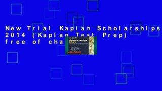 New Trial Kaplan Scholarships 2014 (Kaplan Test Prep) free of charge