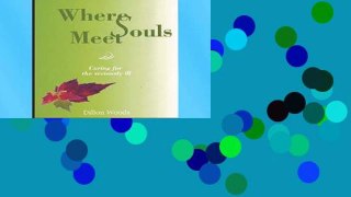 Reading Where Souls Meet: Caring for the seriously ill P-DF Reading