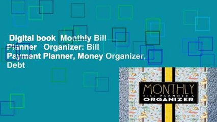 Digital book  Monthly Bill Planner   Organizer: Bill Payment Planner, Money Organizer, Debt