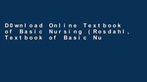 D0wnload Online Textbook of Basic Nursing (Rosdahl, Textbook of Basic Nursing) For Kindle