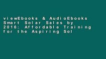 viewEbooks & AudioEbooks Smart Solar Sales by 2016: Affordable Training for the Aspiring Solar