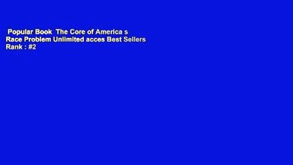 Popular Book  The Core of America s Race Problem Unlimited acces Best Sellers Rank : #2