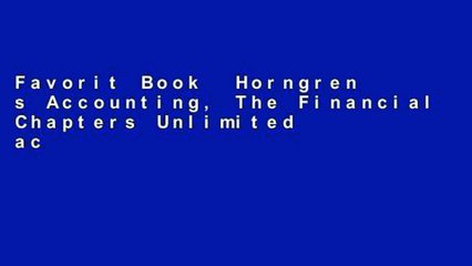 Favorit Book  Horngren s Accounting, The Financial Chapters Unlimited acces Best Sellers Rank : #2