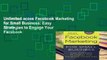 Unlimited acces Facebook Marketing for Small Business: Easy Strategies to Engage Your Facebook