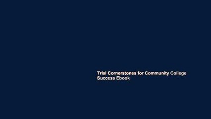 Trial Cornerstones for Community College Success Ebook