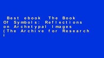 Best ebook  The Book Of Symbols: Reflections on Archetypal Images (The Archive for Research in