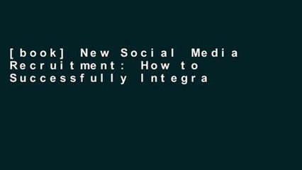 [book] New Social Media Recruitment: How to Successfully Integrate Social Media into Recruitment
