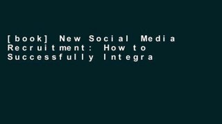 [book] New Social Media Recruitment: How to Successfully Integrate Social Media into Recruitment